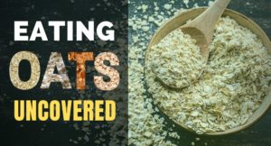 Eating Oats Uncovered and this is why you should try oatmeal everyday